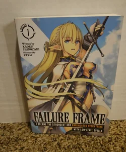 Failure Frame: I Became the Strongest and Annihilated Everything with Low-Level Spells (Light Novel) Vol. 1