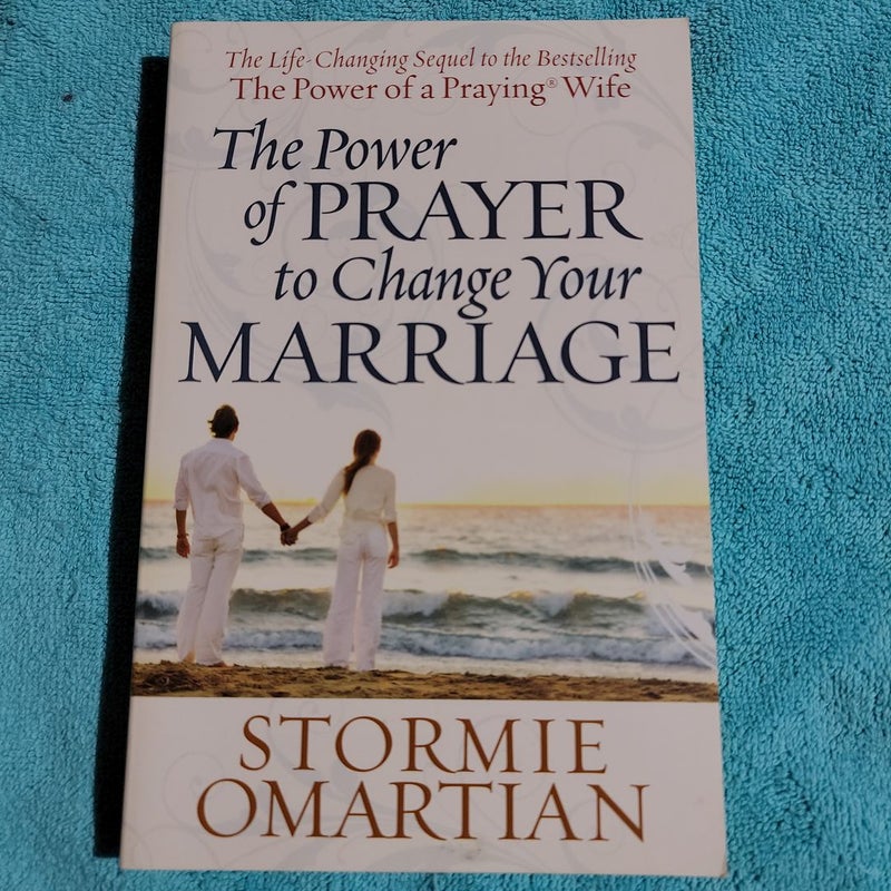 The Power of Prayer to Change Your Marriage