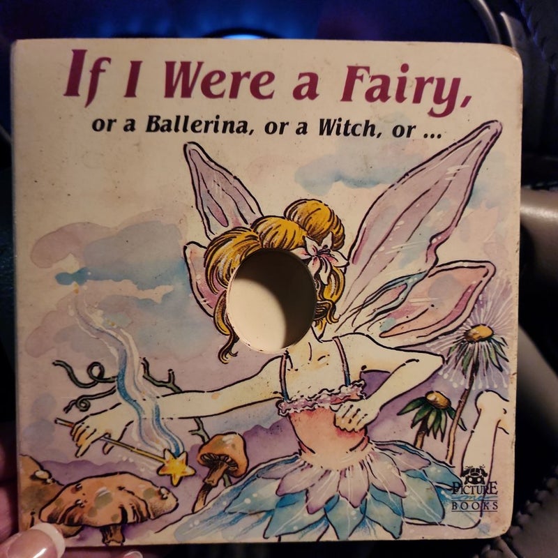 If I Were a Fairy, or a Ballerina, or a Witch, Or...