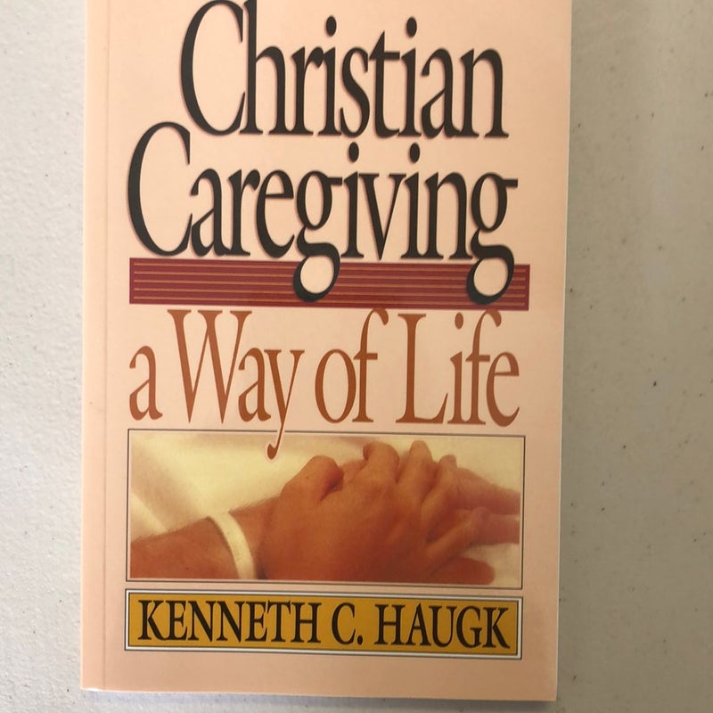 Christian Caregiving-a Way of Life