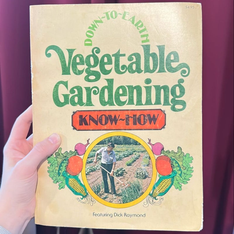 Down to Earth Vegetable Gardening