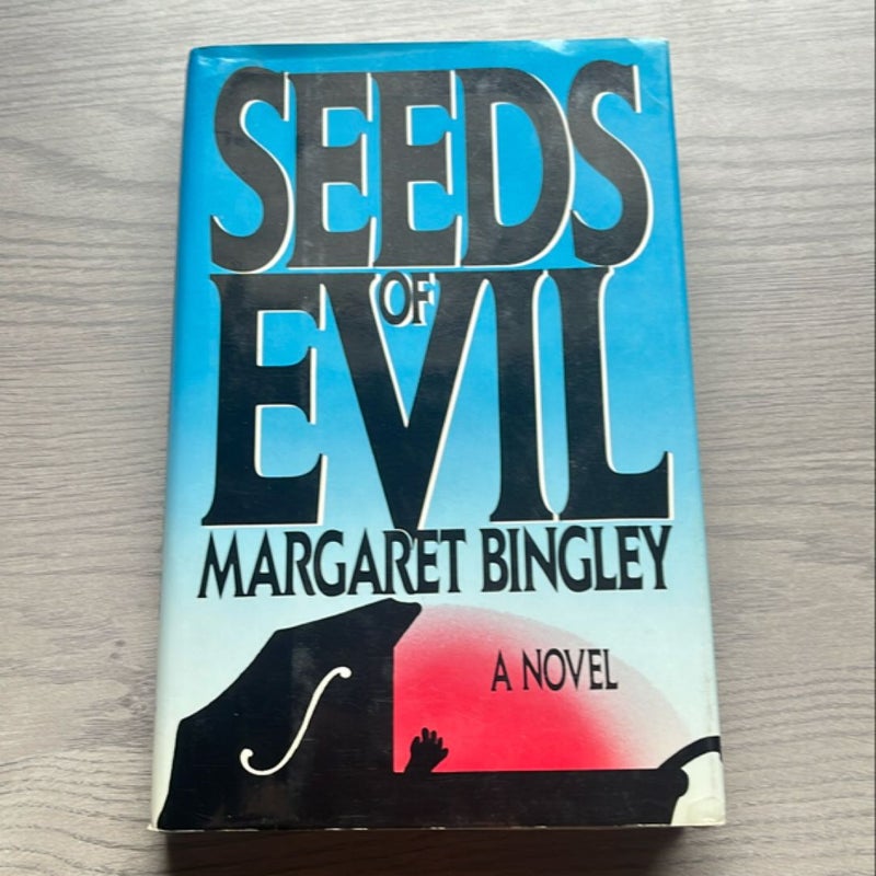 The seeds of evil