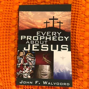 Every Prophecy about Jesus