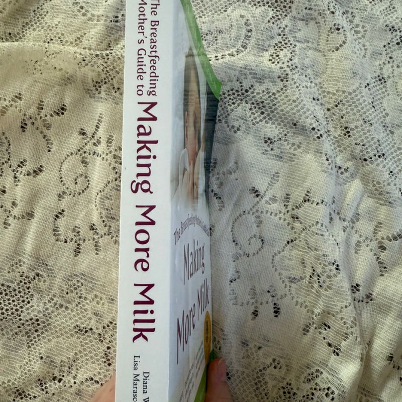 The Breastfeeding Mother's Guide to Making More Milk: Foreword by Martha Sears, RN