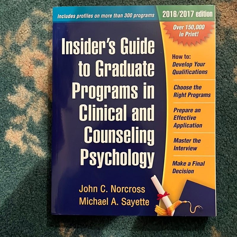 Insider's Guide to Graduate Programs in Clinical and Counseling Psychology