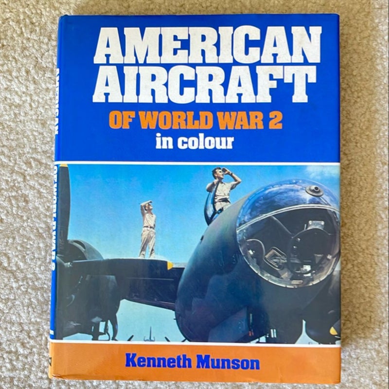 American Aircraft of World War Two in Color
