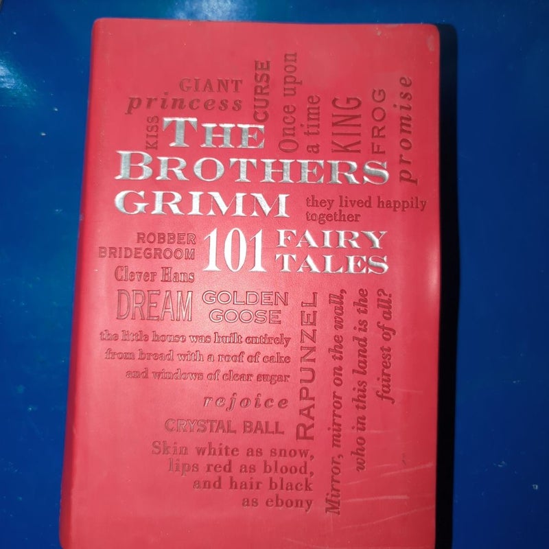 The Brothers Grimm: 101 Fairy Tales