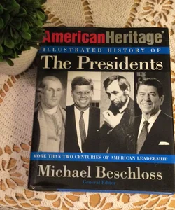 The American Heritage Illustrated History of the Presidents