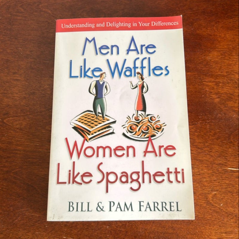 Men Are Like Waffles--Women Are Like Spaghetti