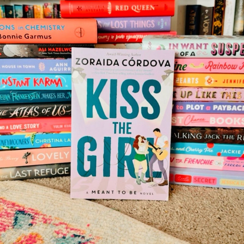 Kiss the Girl (a Meant to Be Novel)