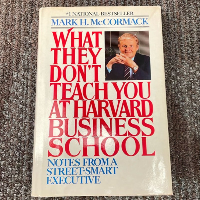 What They Don't Teach You at Harvard Business School