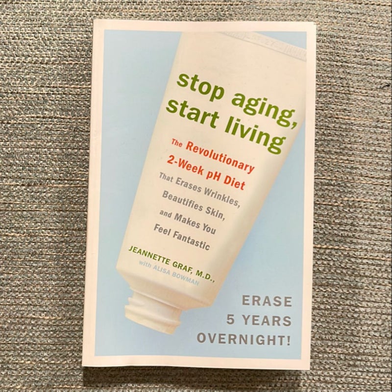 Stop Aging, Start Living