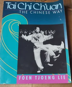 Tai Chi Ch'uan The Chinese way