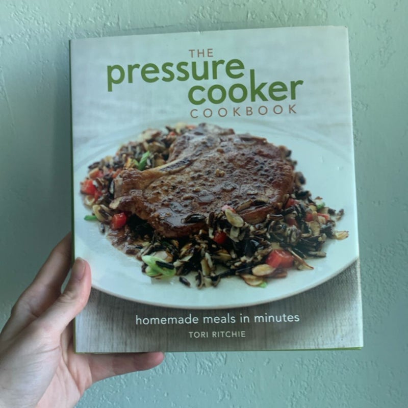 The Pressure Cooker Cookbook