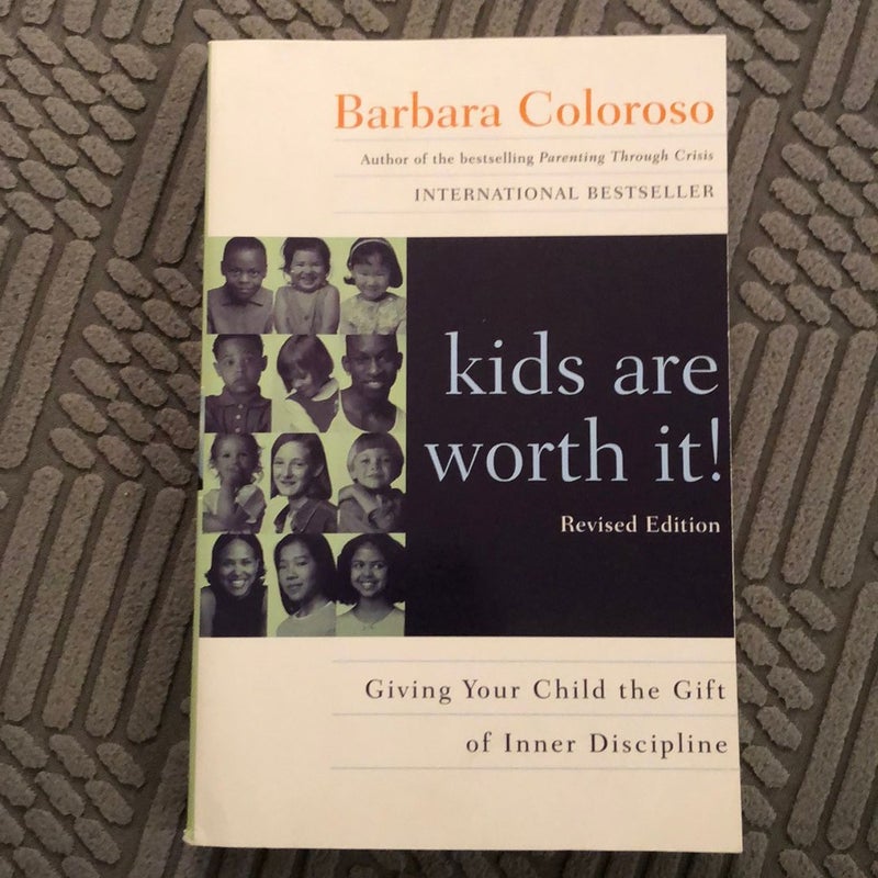 Kids Are Worth It! Revised Edition