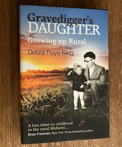 Gravedigger's Daughter - Growing up Rural