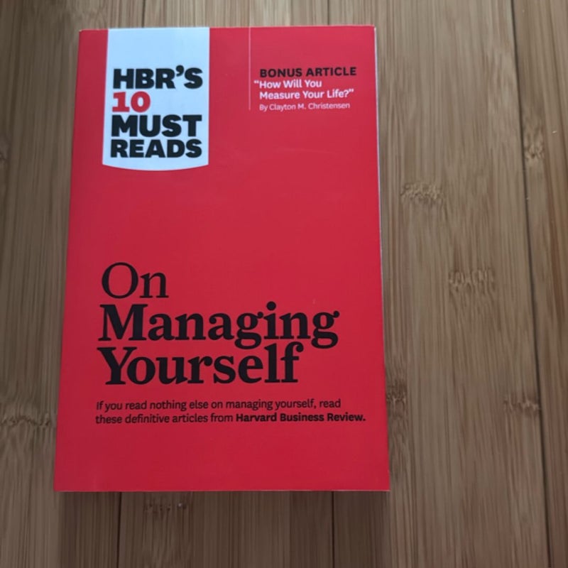 HBR's 10 Must Reads on Managing Yourself (with Bonus Article How Will You Measure Your Life? by Clayton M. Christensen)