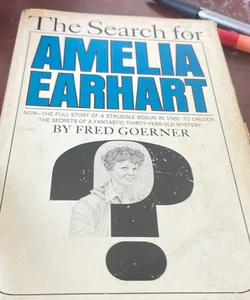 The Search for Amelia Earhart by Fred Goerner (1966, Hardcover