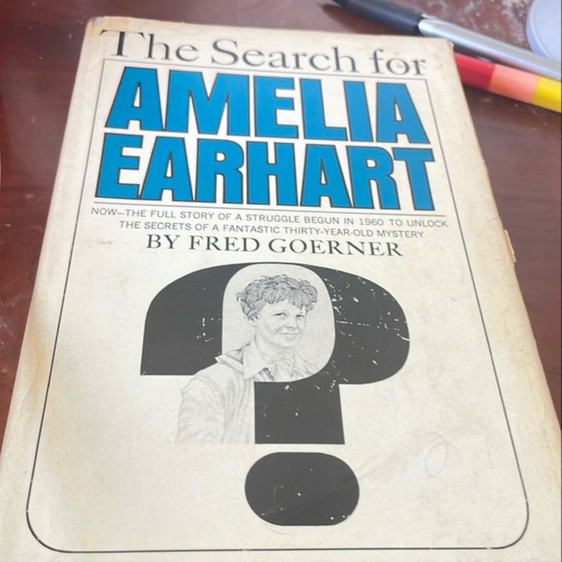 The Search for Amelia Earhart by Fred Goerner (1966, Hardcover