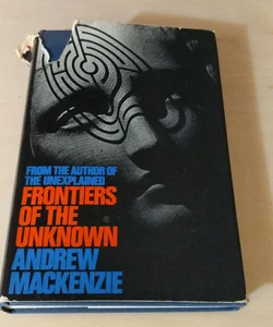 Frontiers of the Unknown