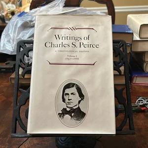 Writings of Charles S. Peirce: a Chronological Edition, Volume 1