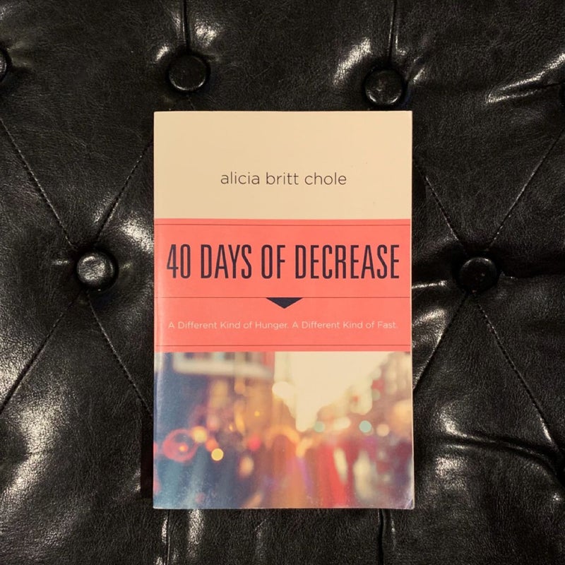 40 Days of Decrease