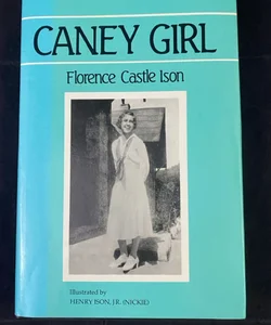 Caney Girl Hardcover by Florence Castle Ison 1994 SIGNED by Author & Illustrator