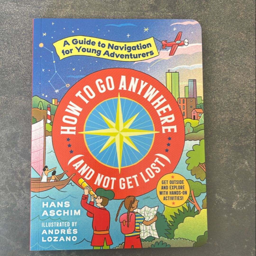 How to Go Anywhere (and Not Get Lost)