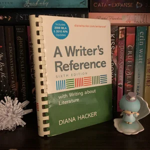 A Writer's Reference with Writing about Literature with 2009 MLA and 2010 APA Updates