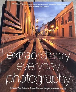Extraordinary Everyday Photography