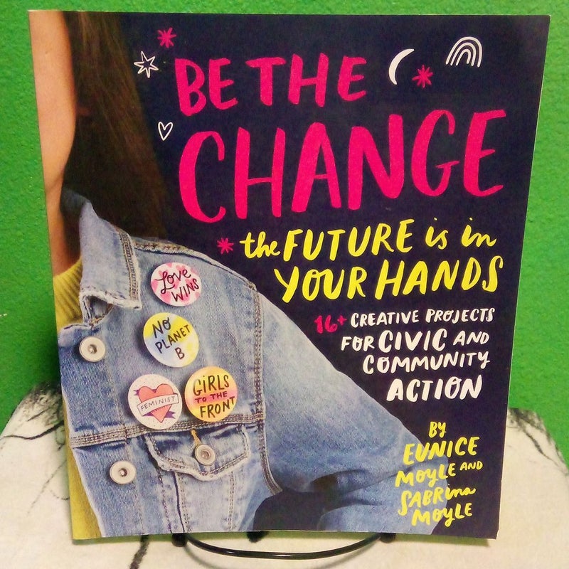 Be The Change: The Future Is In Your Hands