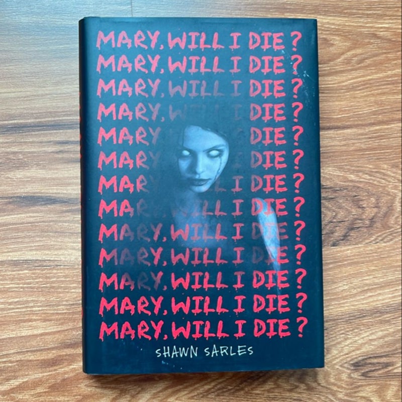 Mary, Will I Die?