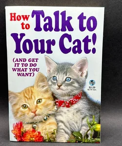 How to talk to your cat