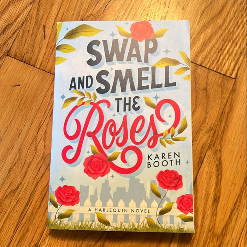 Swap and Smell the Roses