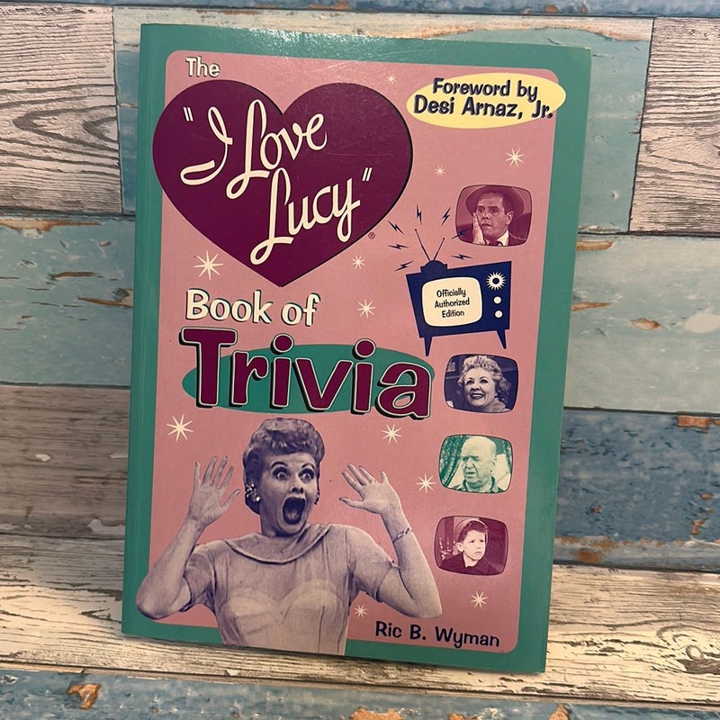 The "I Love Lucy" Book of Trivia