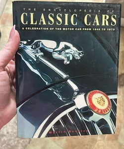 The Encyclopedia of Classic Cars: A Celebration of the Motorcar from 1945 to 1975