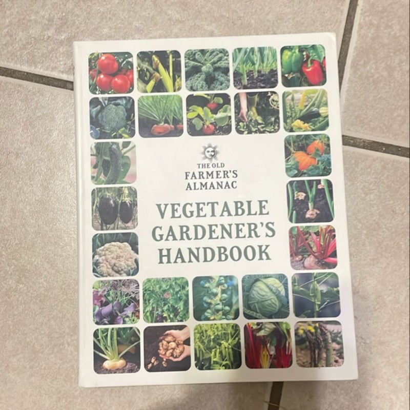 The Old Farmer's Almanac Vegetable Gardener's Handbook