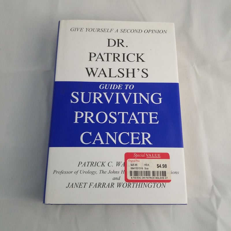 Dr. Patrick Walsh's Guide to Surviving Prostate Cancer