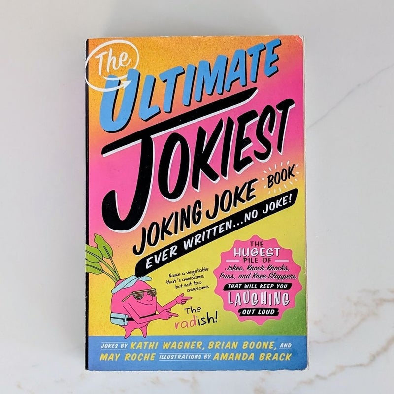 The Ultimate Jokiest Joking Joke Book Ever Written ... No Joke!