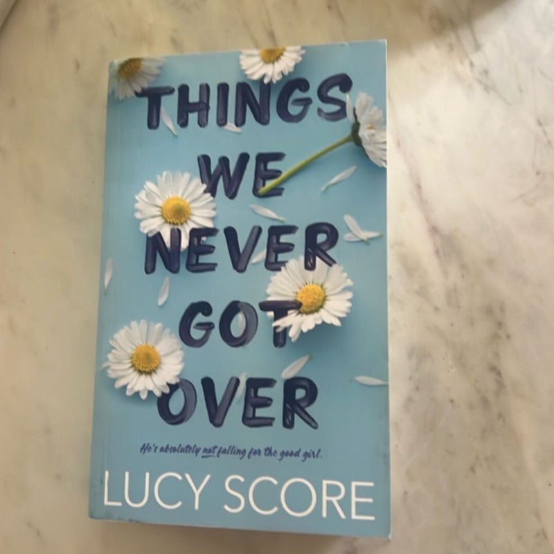 Things We Never Got Over