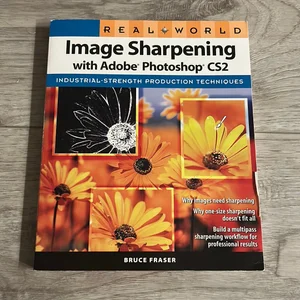 Real World Image Sharpening with Adobe Photoshop CS2