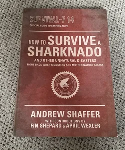 How To Survive A Sharknado And Other Unnatural Distasters 