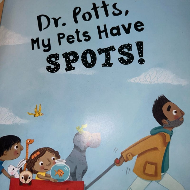 Dr. Potts, My Pets Have Spots!