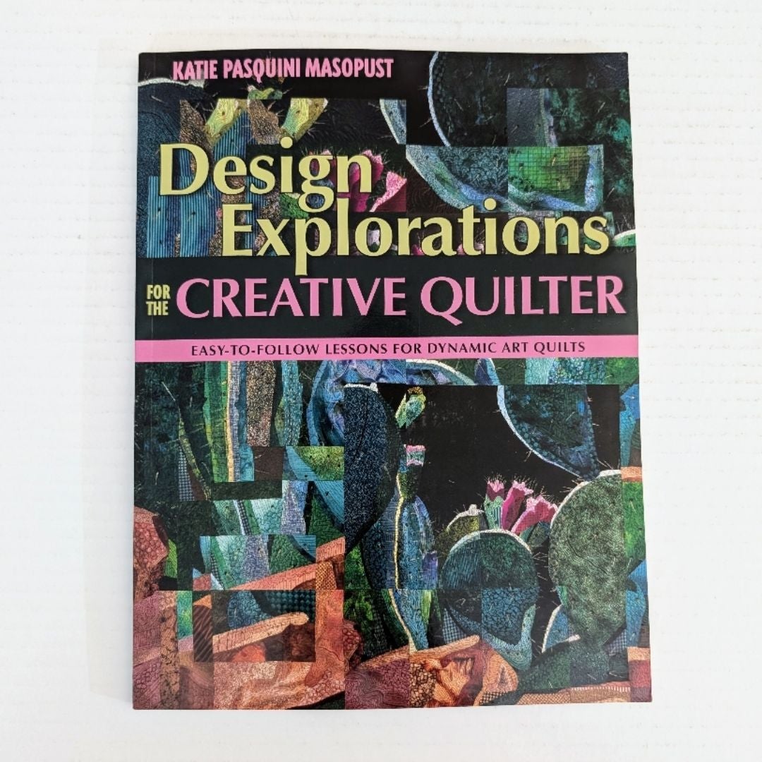 Design Explorations for the Creative Quilter