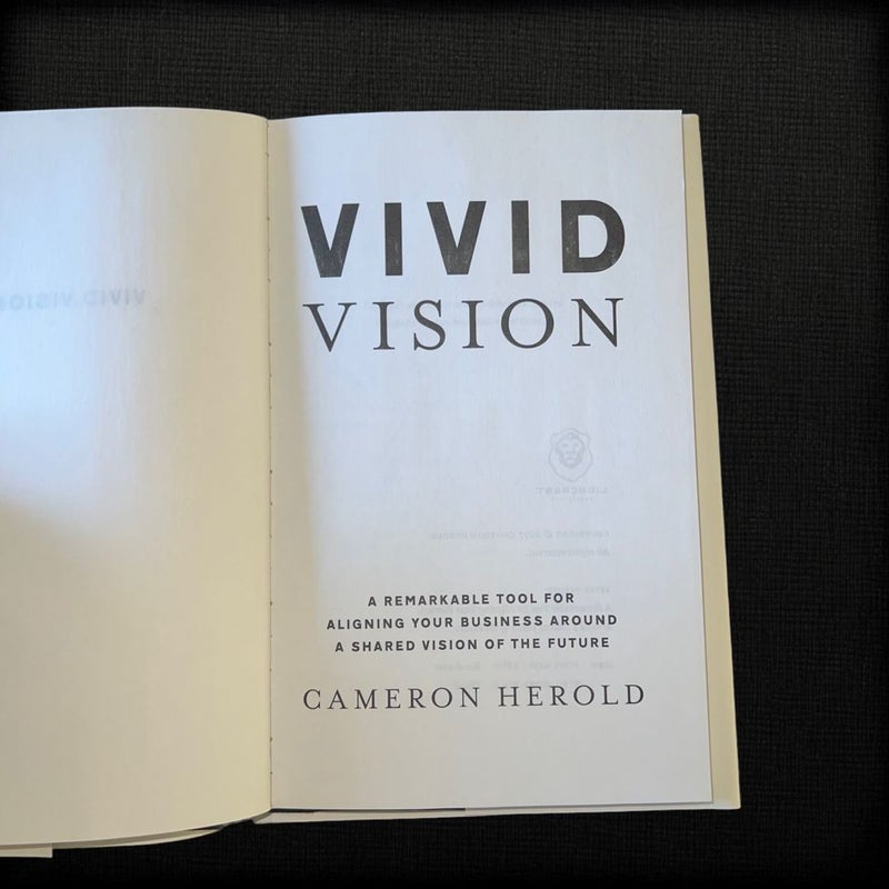Vivid Vision: A Remarkable Tool For Aligning Your Business Around a Shared  Vision of the Future See more