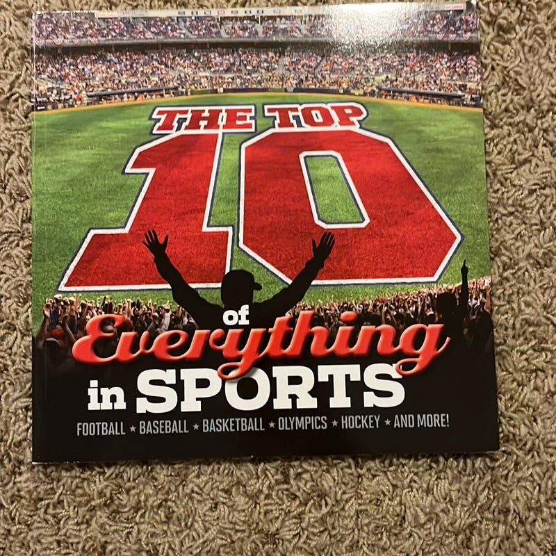 The Top Ten of Everything in Sports