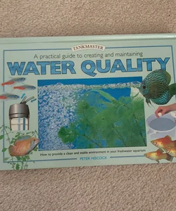 A practice guide to creating and maintaining Water Quality