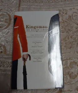Kingsman: the Golden Circle - the Official Movie Novelization