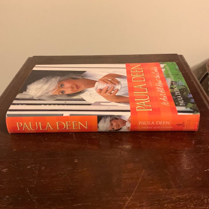 PAULA DEEN: IT AIN'T ALL ABOUT THE COOKIN'- SIGNED 1st/1st Hardcover! 