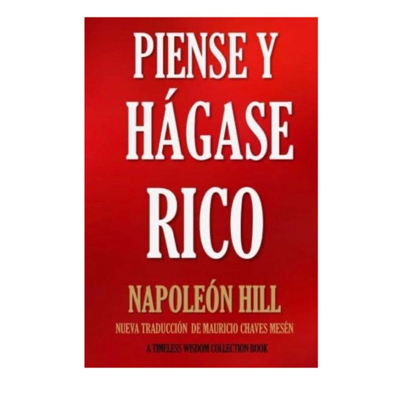 Piense Y Hagase Rico! (Think and Grow Rich) by Napoleon Hill, Paperback